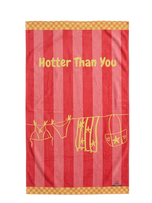 Hotter Than You - Quick Dry Towels
