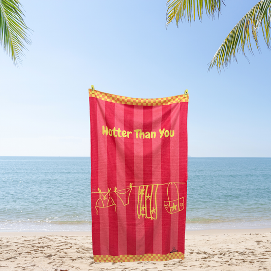 Hotter Than You - Quick Dry Towels